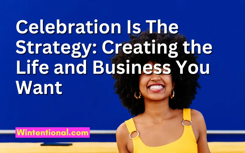 A laughing woman in a yellow top against a bright blue wall, titled Celebration Is The Strategy