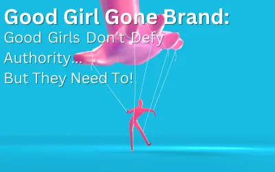 A pink figure on puppet strings against a blue background, titled Good Girl Gone Brand: Good Girls Don't Defy Authority
