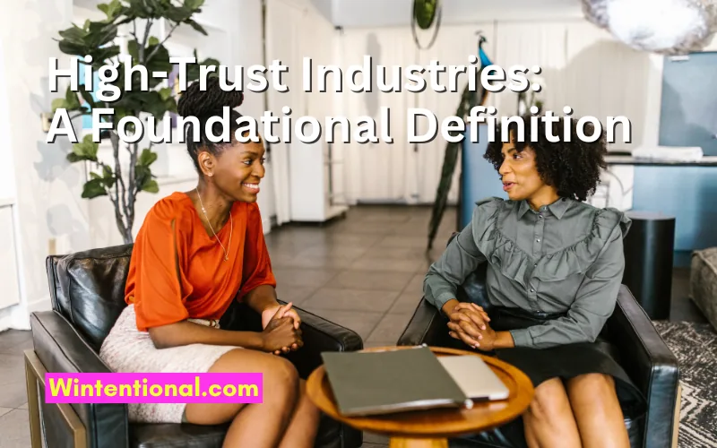 Two women in conversation seated in armchairs, titled High-Trust Industries: A Foundational Definition