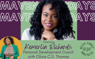 Maven Mondays featuring Kemerlin Richards, Personal Development Coach, with Olivia C.S. Thomas