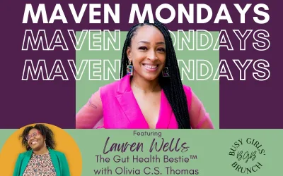 Maven Mondays featuring Lauren Wells, The Gut Health Bestie, with Olivia C.S. Thomas
