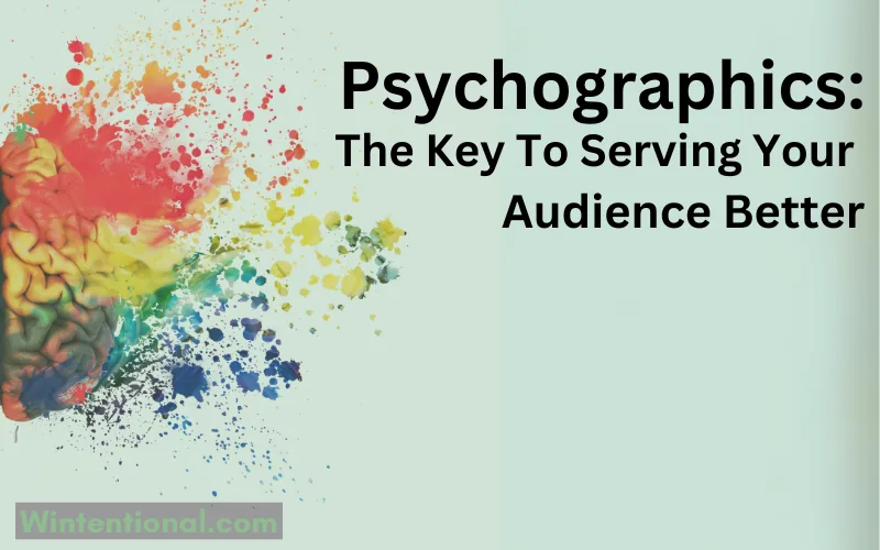A burst of coloured paint, titled Psychographics: The Key To Serving Your Audience Better