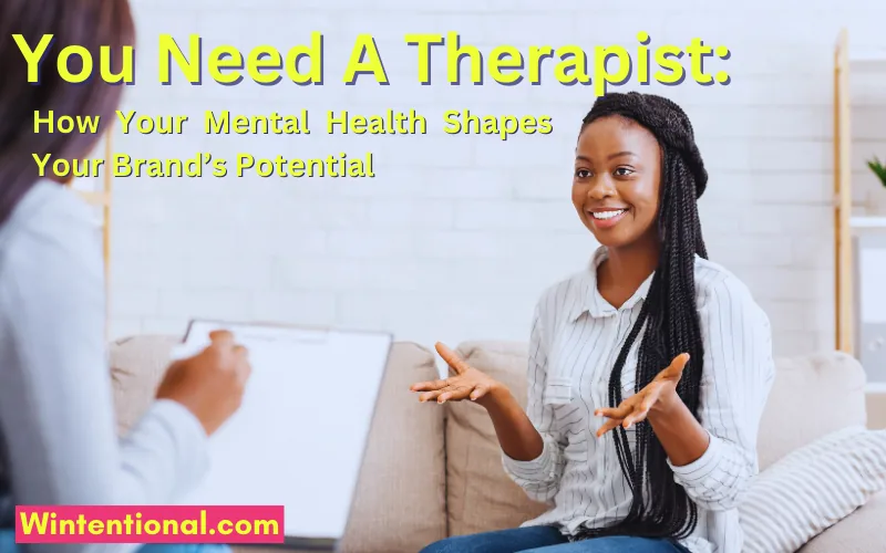 A woman talking with a therapist taking notes, titled You Need A Therapist