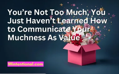 A pink gift box bursting with flowers on a dark blue background, titled You're Not Too Much