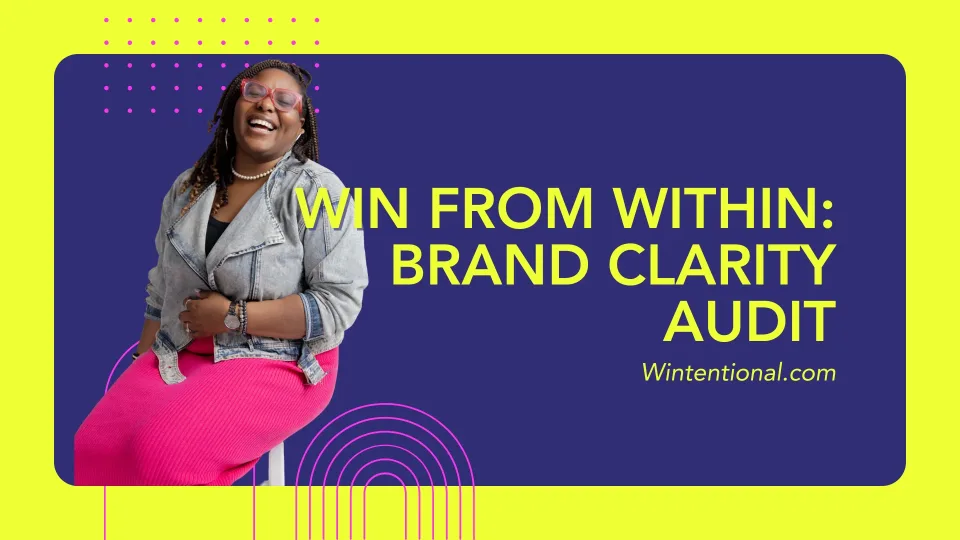 Win From Within: Brand Clarity Audit, with Olivia Denton Thomas